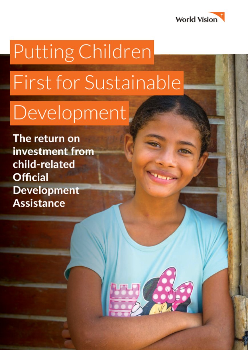 Putting Children First for Sustainable Development – The return on investment from child-related Official Development Assistance – World